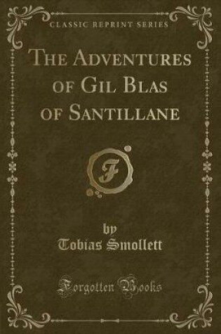 Cover of The Adventures of Gil Blas of Santillane (Classic Reprint)
