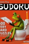 Book cover for Famous Frog Sudoku 500 Very Hard Puzzles With Solutions