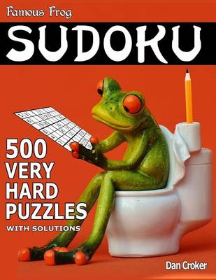 Cover of Famous Frog Sudoku 500 Very Hard Puzzles With Solutions