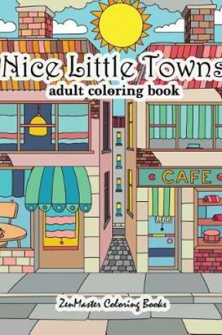 Cover of Nice Little Towns Coloring Book for Adults