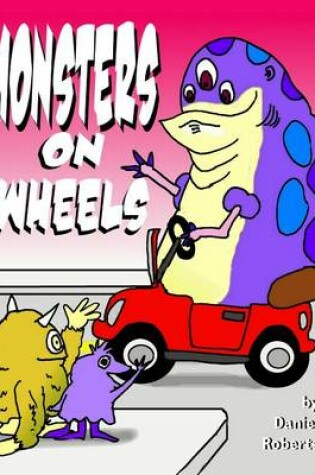 Cover of Monsters on Wheels