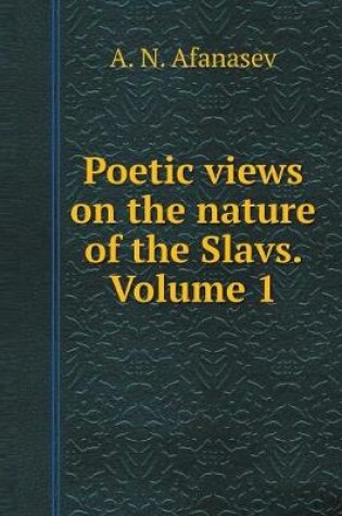 Cover of Poetic views on the nature of the Slavs. Volume 1