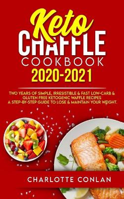 Book cover for Keto Chaffle Cookbook 2020-2021