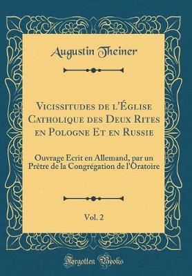 Book cover for Vicissitudes de l'Église Catholique Des Deux Rites En Pologne Et En Russie, Vol. 2