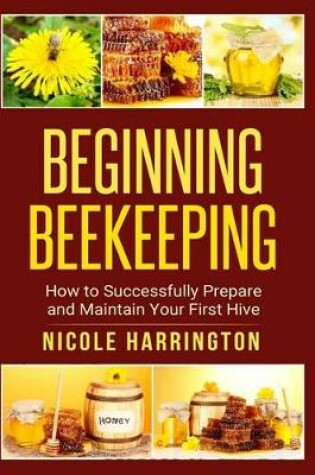 Cover of Beginning Beekeeping