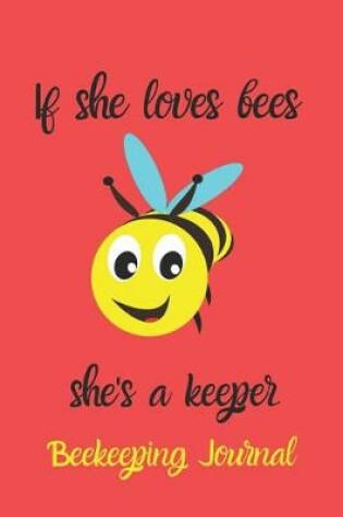 Cover of If She Loves Bees She's a Keeper