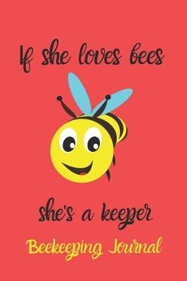 Book cover for If She Loves Bees She's a Keeper