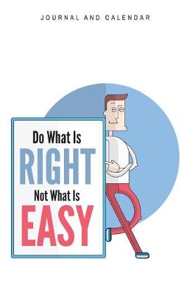 Book cover for Do What Is Right Not What Is Easy