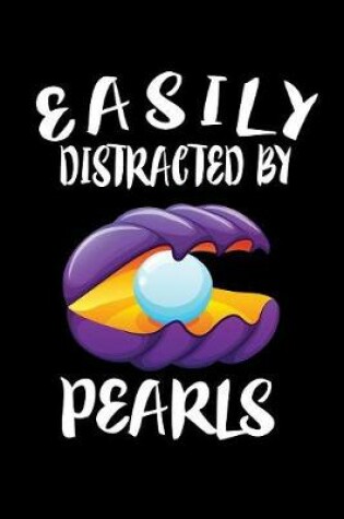 Cover of Easily Distracted By Pearls