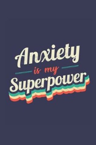 Cover of Anxiety Is My Superpower