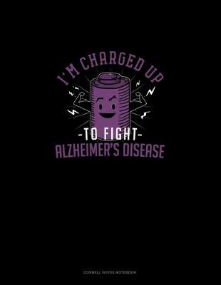 Book cover for I' Charged Up To Fight Alzheimers Disease