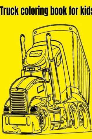 Cover of Truck coloring book for kids