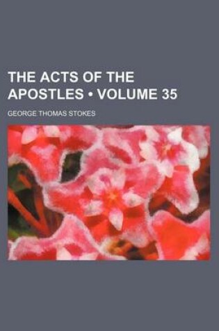 Cover of The Acts of the Apostles (Volume 35)