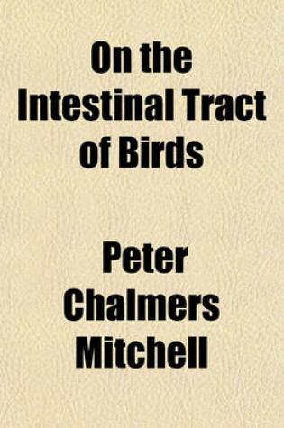 Cover of On the Intestinal Tract of Birds