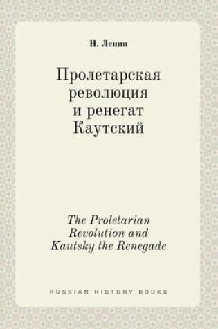 Cover of The Proletarian Revolution and Kautsky the Renegade