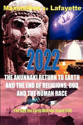 Book cover for 2022 the Anunnaki Return to Earth, and the End of Religions, God and the Human Race.