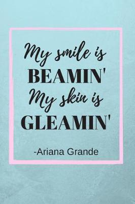 Book cover for My Smile Is Beamin' My Skin Is Gleamin'