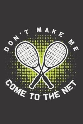 Book cover for Don't Make Me Come To The Net