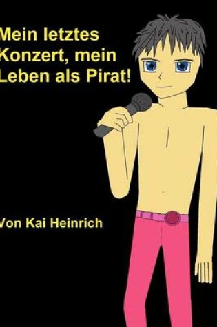 Cover of Mein Letztes Konzert, Mein Leben ALS Pirat!