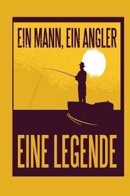 Book cover for Ein Mann, Ein Angler, Eine Legende