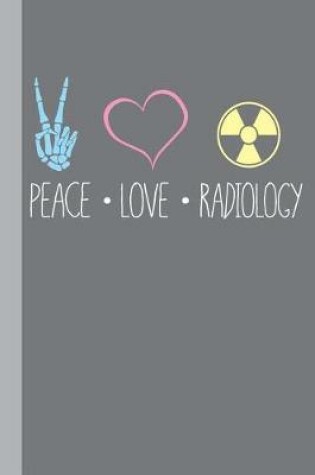 Cover of Peace Love Radiology