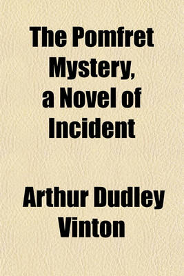 Book cover for The Pomfret Mystery, a Novel of Incident