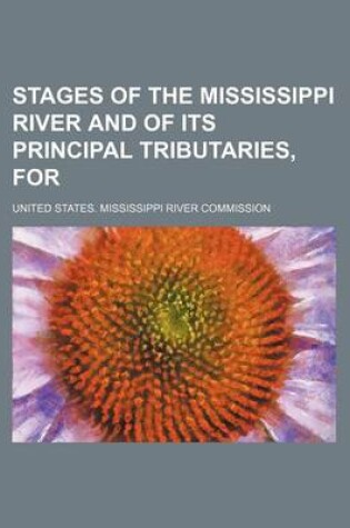 Cover of Stages of the Mississippi River and of Its Principal Tributaries, for