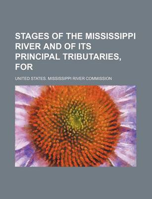 Book cover for Stages of the Mississippi River and of Its Principal Tributaries, for