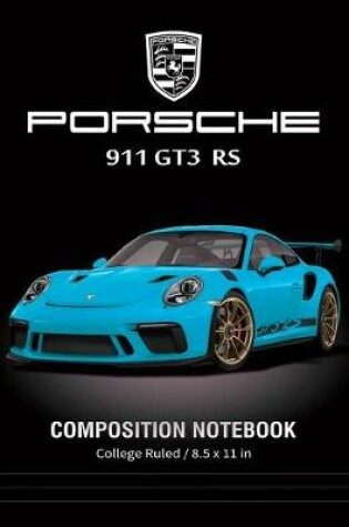 Cover of Porsche 911 GT3 RS Composition Notebook College Ruled / 8.5 x 11 in