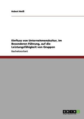 Book cover for Einfluss von Unternehmenskultur, im Besonderen Fuhrung, auf die Leistungsfahigkeit von Gruppen