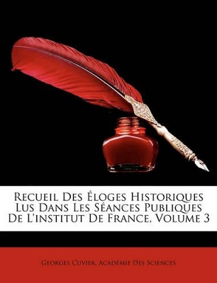 Book cover for Recueil Des Aeloges Historiques Lus Dans Les Seances Publiques De L'institut De France, Volume 3