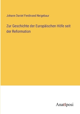 Book cover for Zur Geschichte der Europäischen Höfe seit der Reformation