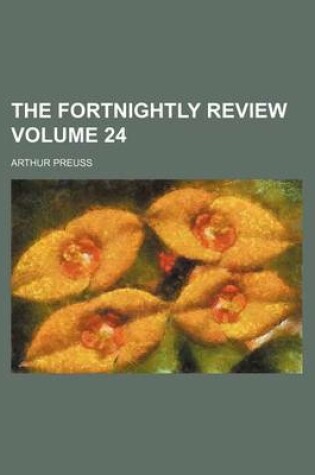 Cover of The Fortnightly Review Volume 24