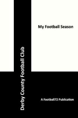 Cover of My Football Season - Derby County