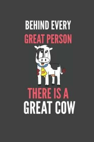 Cover of Behind Every Great Person There Is A Great Cow