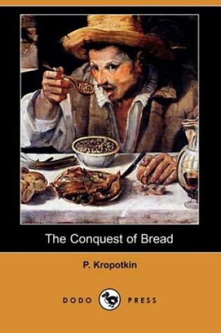 Cover of The Conquest of Bread (Dodo Press)