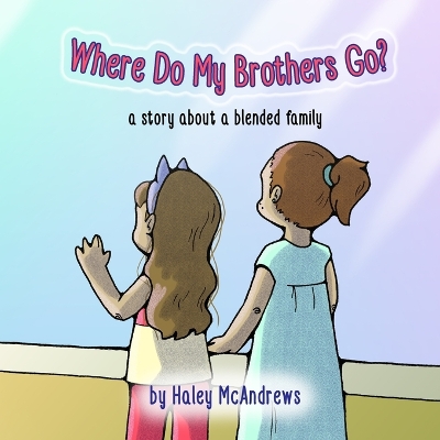 Cover of Where Do My Brothers Go?