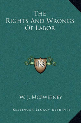 Cover of The Rights and Wrongs of Labor