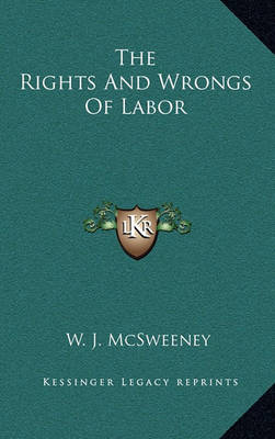 Book cover for The Rights and Wrongs of Labor