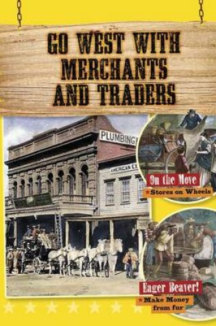 Cover of Go West with Merchants and Traders