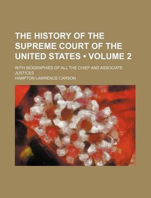 Book cover for The History of the Supreme Court of the United States (Volume 2); With Biographies of All the Chief and Associate Justices