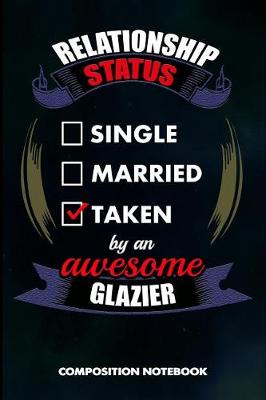 Cover of Relationship Status Single Married Taken by an Awesome Glazier