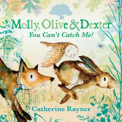 Cover of Molly, Olive and Dexter: You Can't Catch Me!