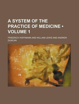 Book cover for A System of the Practice of Medicine (Volume 1)