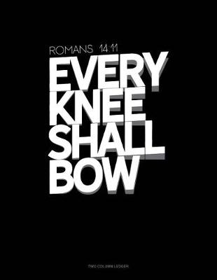 Cover of Every Knee Shall Bow - Romans 14