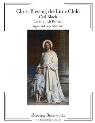 Book cover for Christ Blessing the Little Child - Carl Bloch - Cross Stitch Pattern