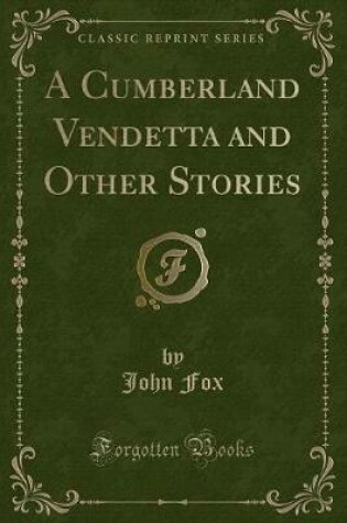 Cover of A Cumberland Vendetta and Other Stories (Classic Reprint)