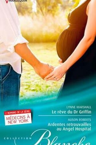 Cover of Le Reve Du Dr Griffin - Ardentes Retrouvailles A L'Angel Hospital