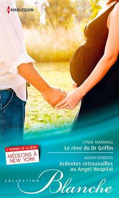 Book cover for Le Reve Du Dr Griffin - Ardentes Retrouvailles A L'Angel Hospital