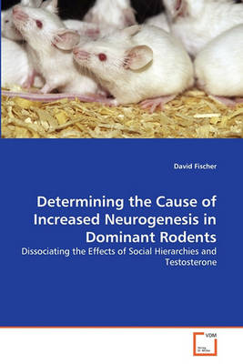 Book cover for Determining the Cause of Increased Neurogenesis in Dominant Rodents